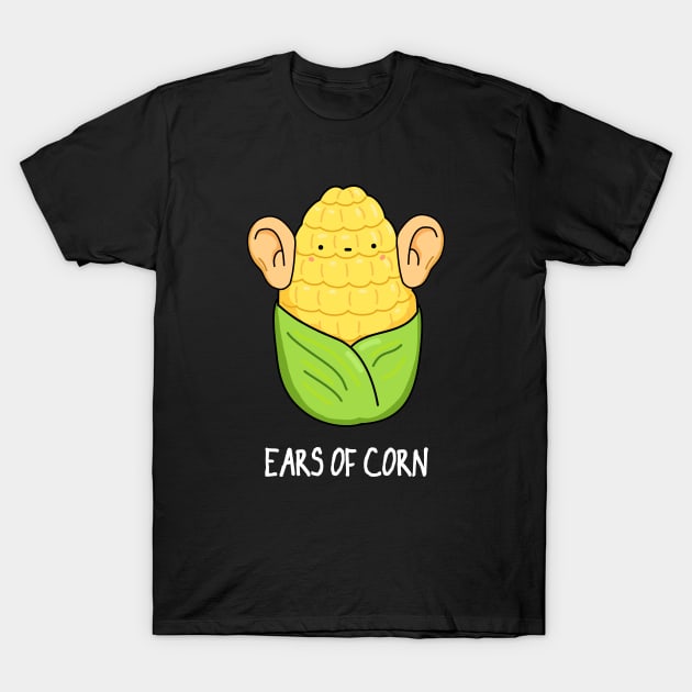 Ears Of Corn Cute Corn Pun T-Shirt by punnybone